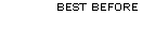 BEST BEFORE